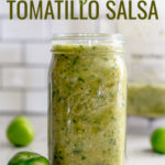 Roasted Tomatillo Salsa made with tomatillos, serrano peppers, onion, garlic, and cilantro.  Make this delicious salsa verde to eat with chips, spoon over eggs, or add to chicken tacos.