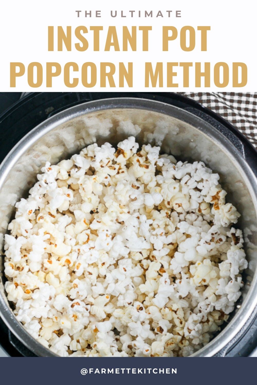 Instant Pot Popcorn The Easiest and Best Method! Farmette Kitchen